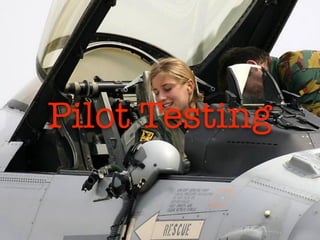 Pilot Testing
 