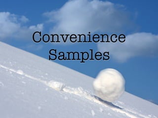 Convenience
Samples
 