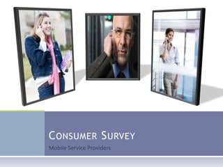Mobile Service Providers Consumer Survey  