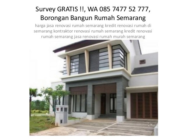 Survey Gratis Wa 085 7477 52 777 Borongan Bangun Rumah Semarang