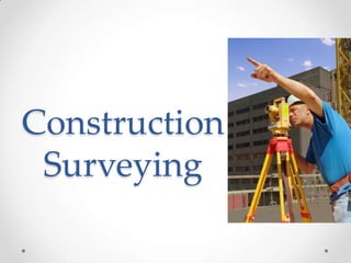 Construction
Surveying

 