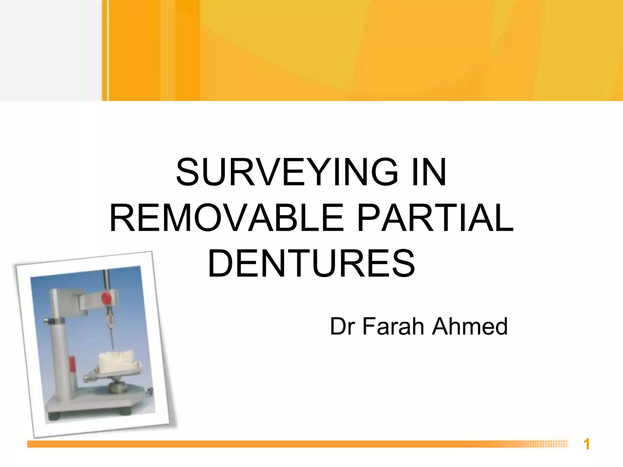 Surveying Rpd Surveyor and technique of Surveying in Removable partial denture | PPTX