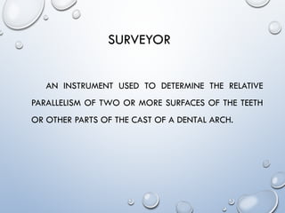 Surveying Study Cast Rpd Surveying in removable partial dentures (RPD) involves evaluating ...