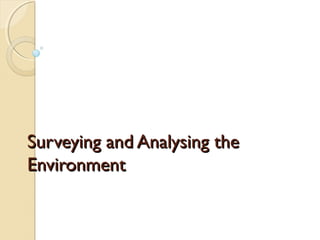 Surveying and Analysing the
Environment

 