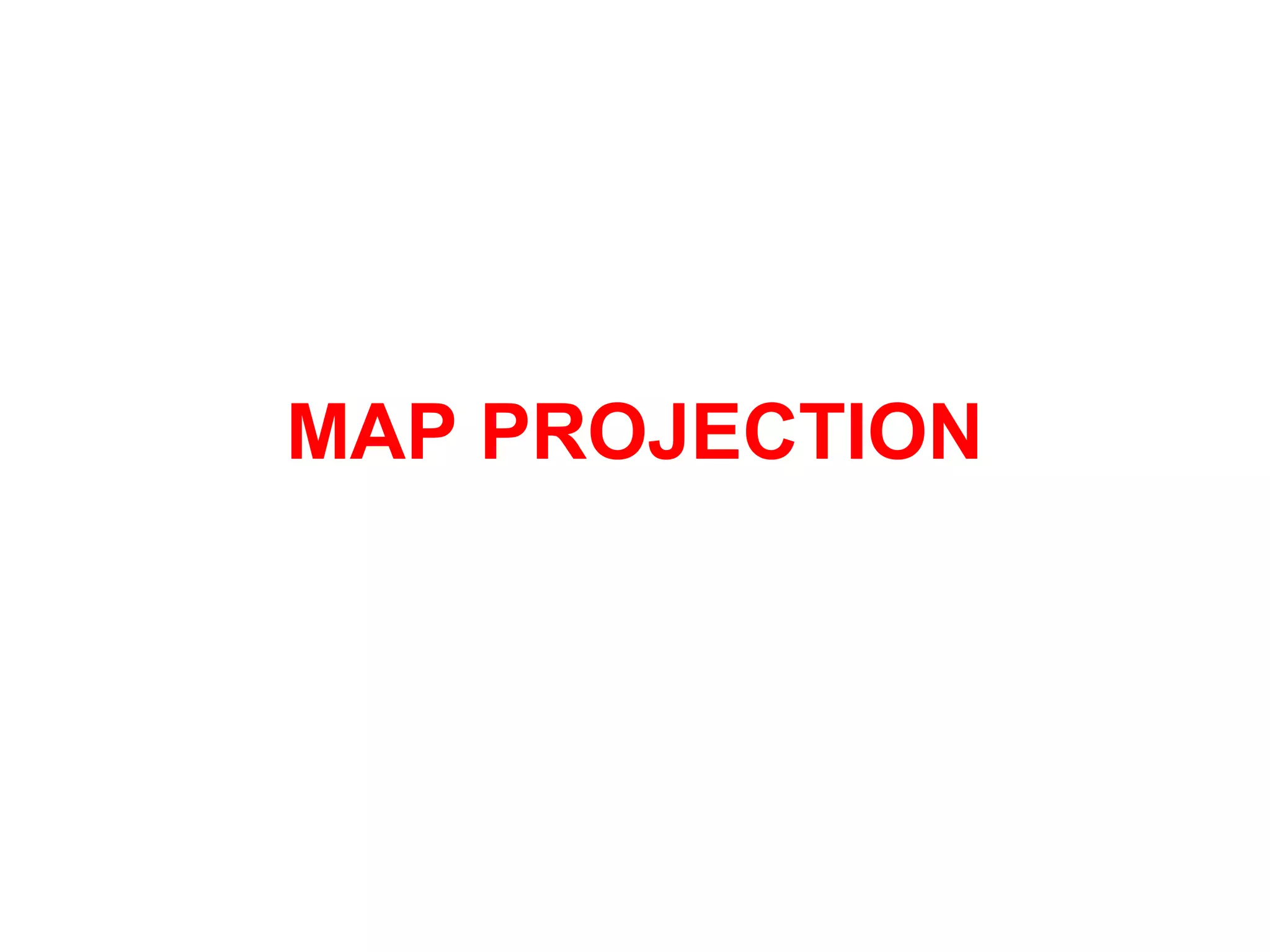 MAP PROJECTION
 