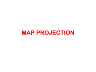 MAP PROJECTION
 