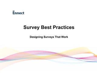 Survey Best Practices Designing Surveys That Work 