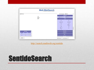 SentidoSearch
http://search.mathweb.org/sentido
 