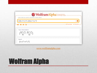 Wolfram Alpha
www.wolframalpha.com
 