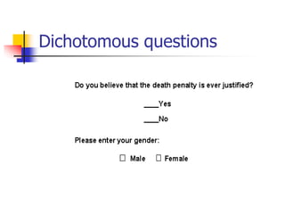 Dichotomous questions
 