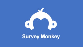 Survey Monkey
 