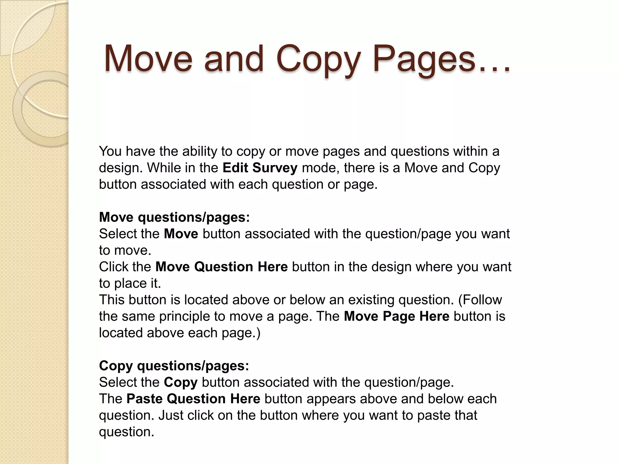 Now let’ s collect your survey responses.Click on COLLECT  YOUR RESPONSESYou canCreate a link to send in your own email message or to place on a webpage
