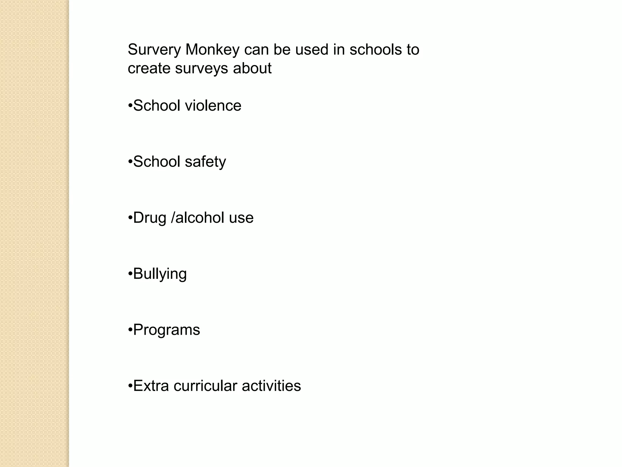 Upload your own emails and have Survery Monkey send a survey invitation 