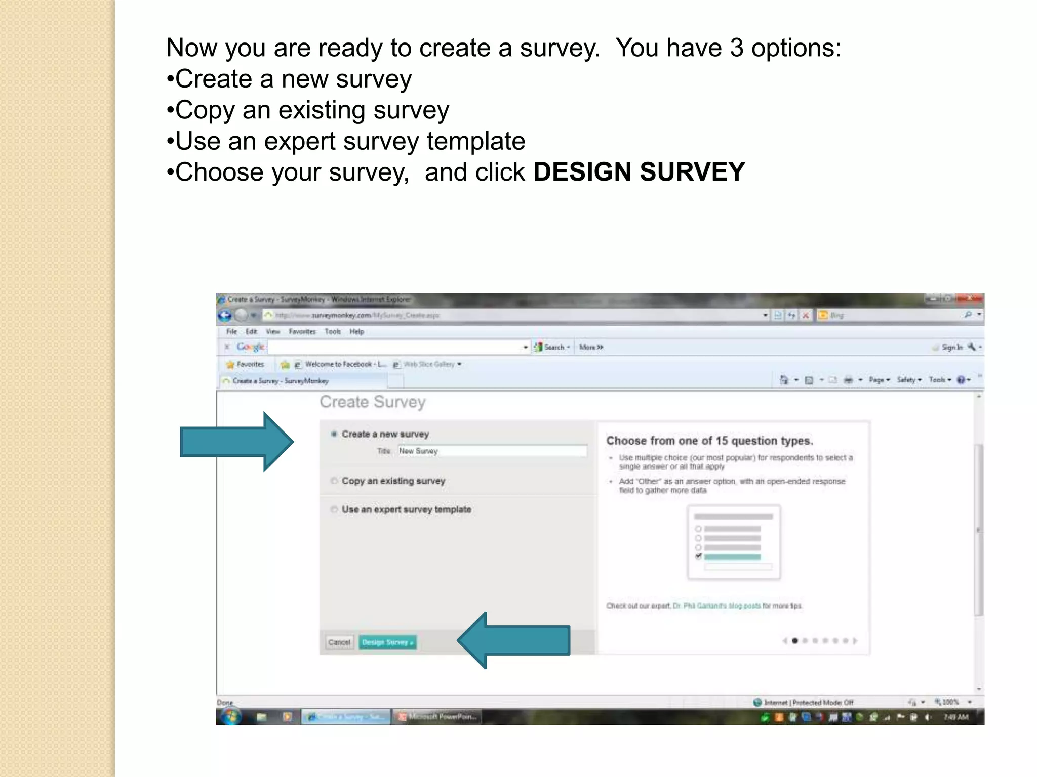 Now you are ready to create a survey.  You have 3 options:Create a new survey