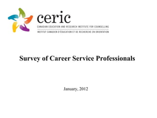 Survey of Career Service Professionals



              January, 2012
 
