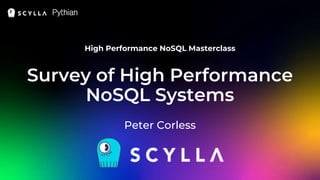 High Performance NoSQL Masterclass
Survey of High Performance
NoSQL Systems
Peter Corless
 