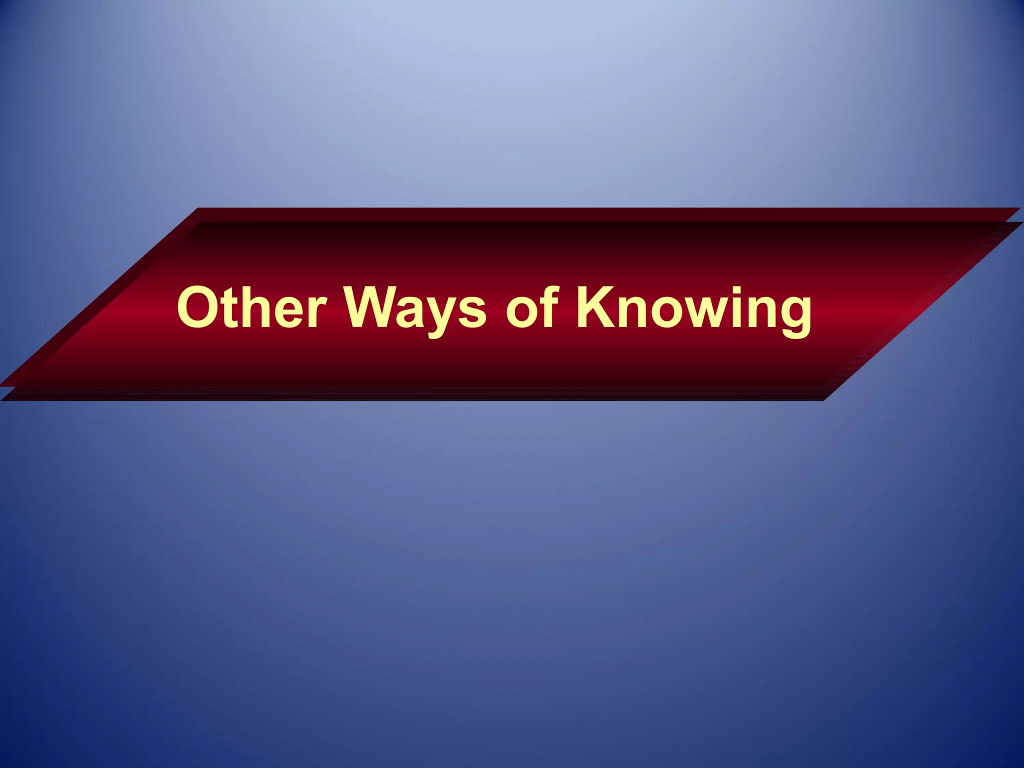 Other Ways of Knowing
 