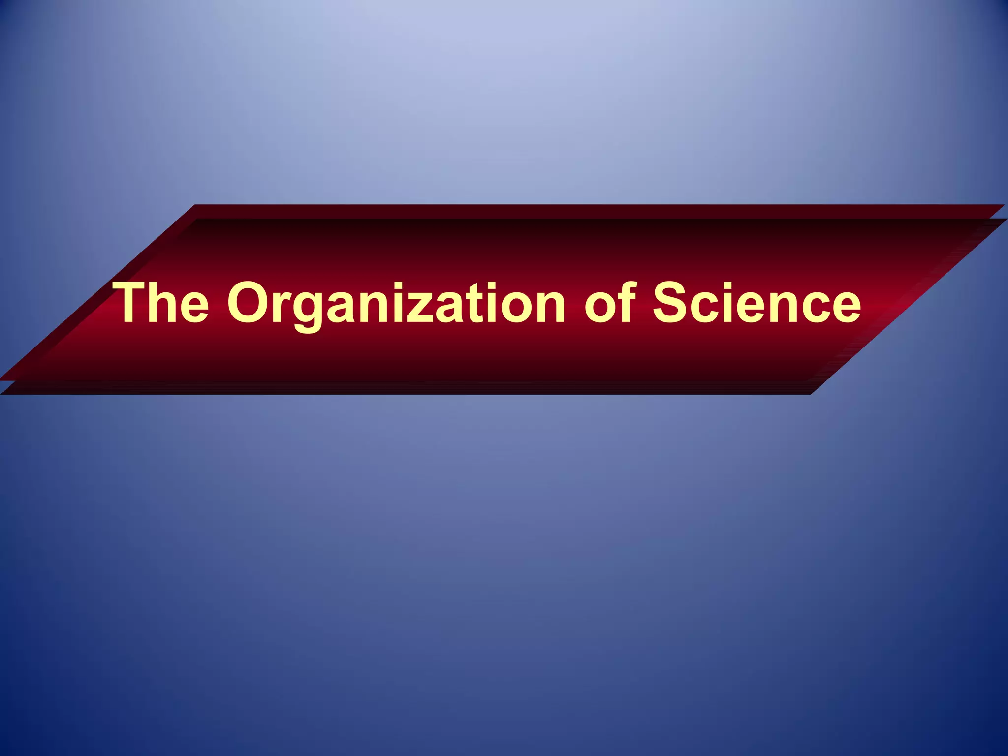 The Organization of Science
 
