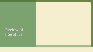 Review of
literature
 