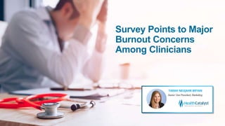 Survey Points to Major
Burnout Concerns
Among Clinicians
 