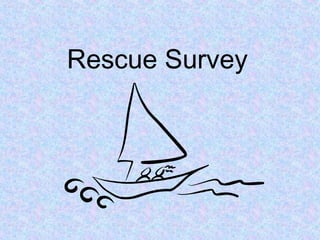 Rescue Survey 