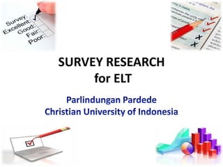 SURVEY RESEARCH
     for ELT
 