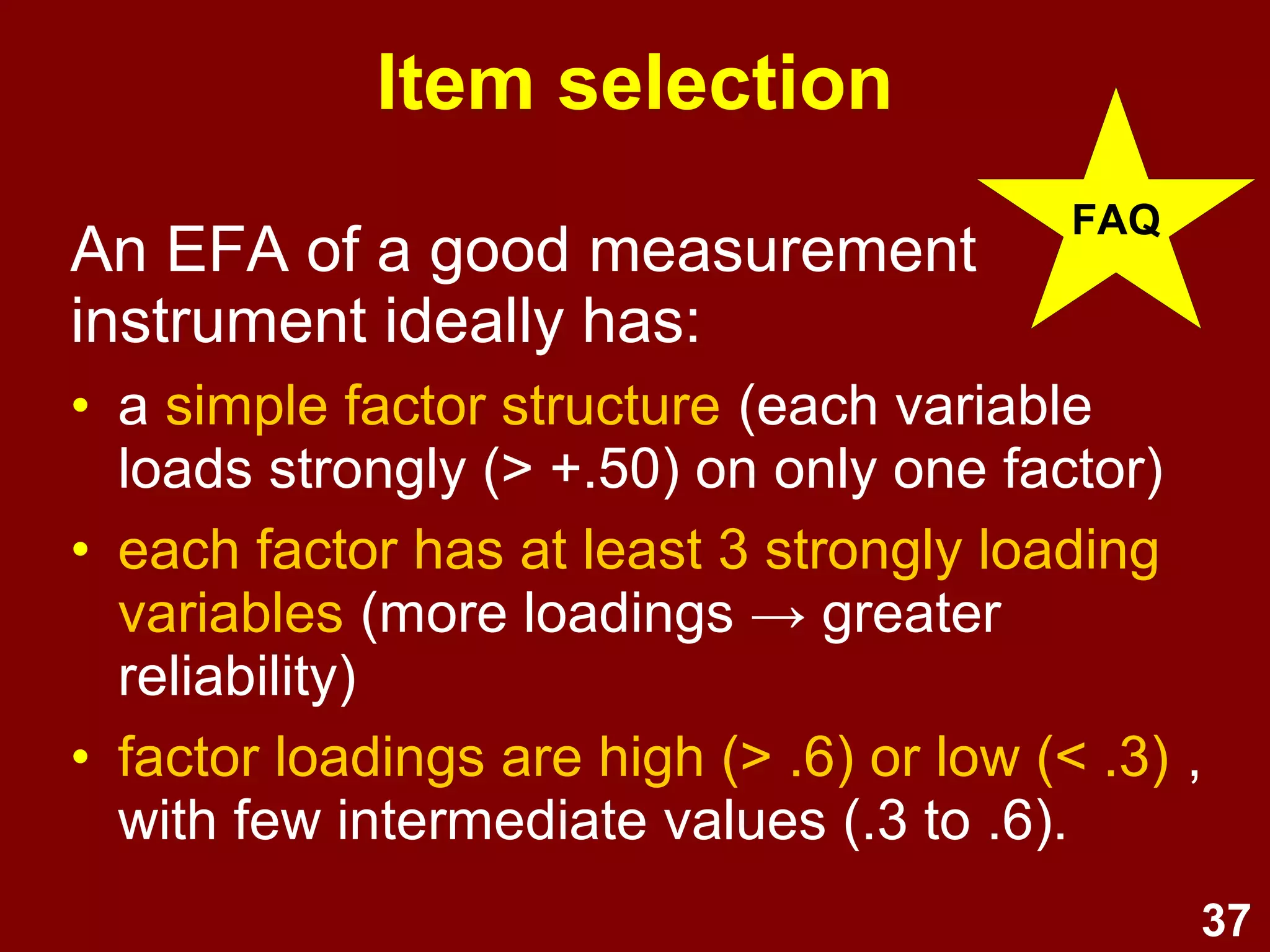 37
Rotation
• Orthogonal (Varimax)
– perpendicular (uncorrelated) factors
• Oblique (Oblimin)
– angled (correlated) factors
• Consider trying both ways
– Are solutions different? Why?
 