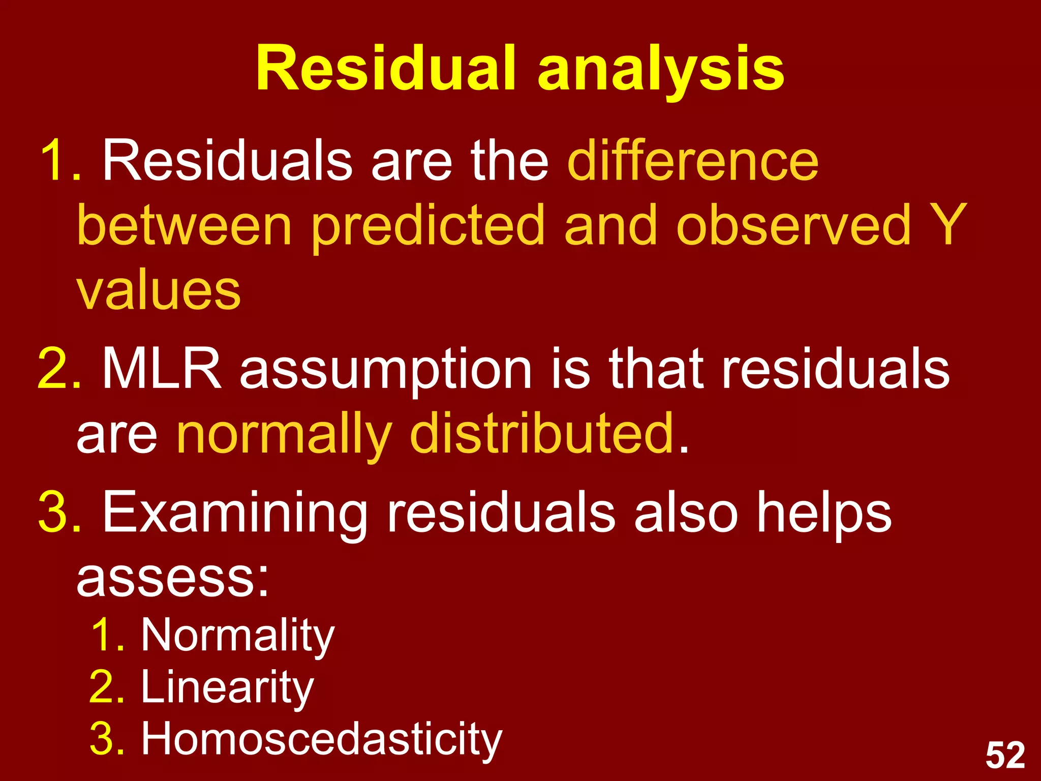 52
Level of measurement and
dummy coding
1. Levels of measurement
1. DV = Continuous (Likert or ratio + normal)
2. IV = Continuous or dichotomous
2. Dummy coding
1. Convert complex variable into series of
dichotomous IVs
 