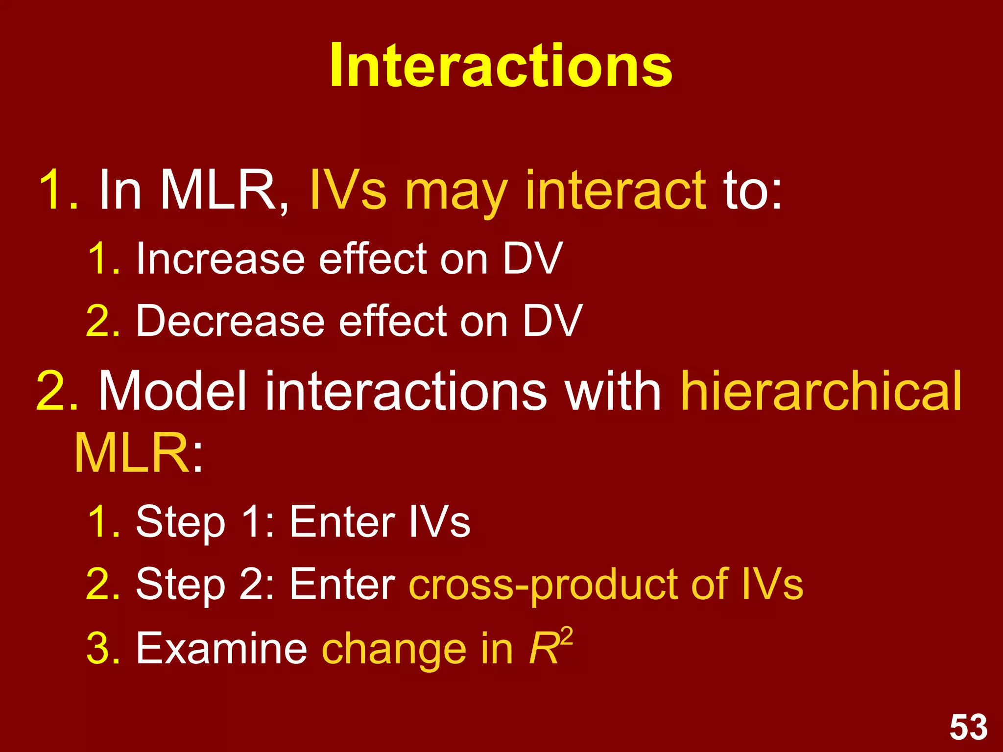 53
General steps
1. Develop model and hypotheses
2. Check assumptions
3. Choose type
4. Interpret output
5. Develop a regression equation
(if needed)
 