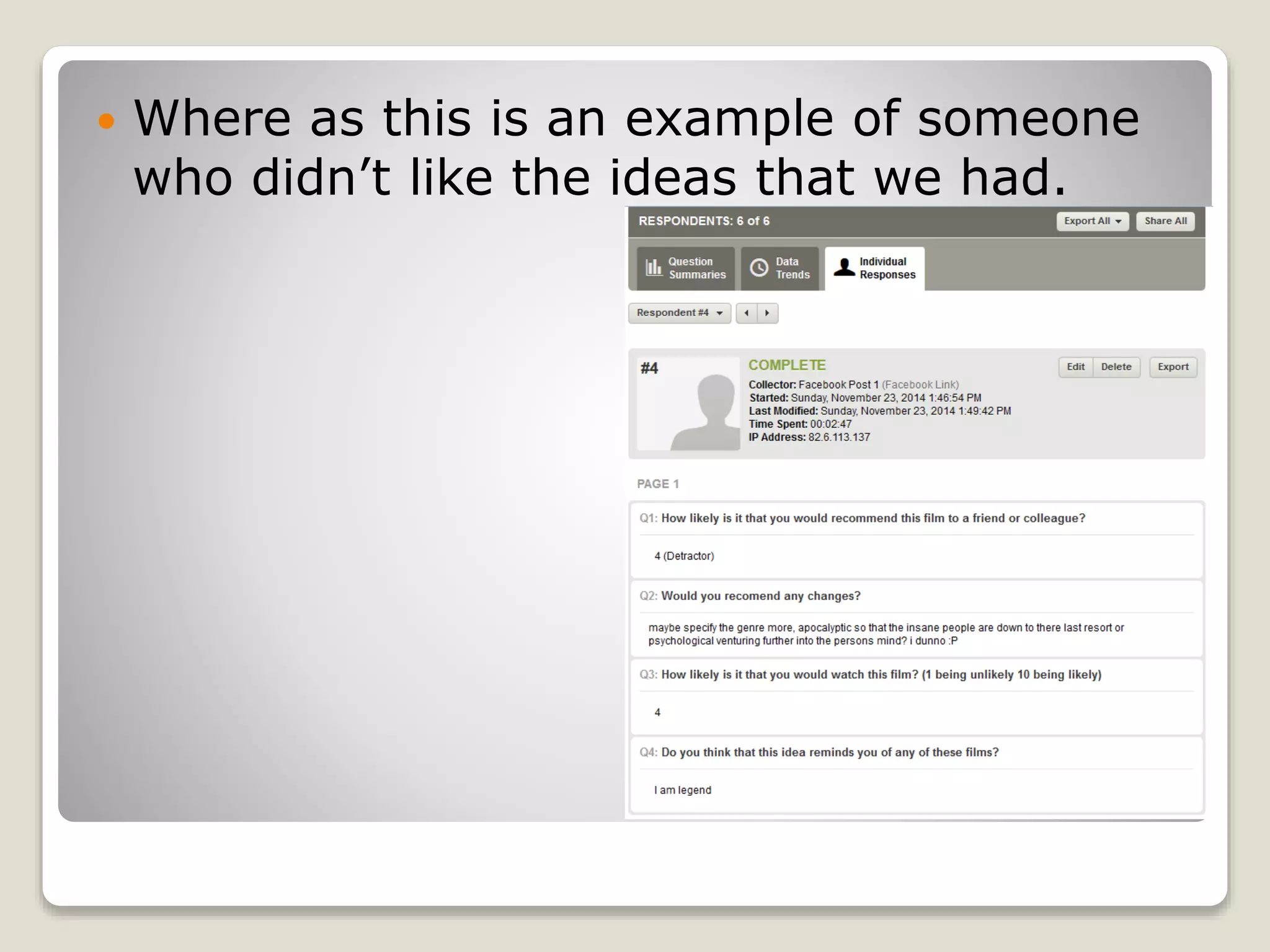  Where as this is an example of someone 
who didn’t like the ideas that we had. 
 