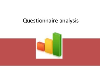 Questionnaire analysis

 
