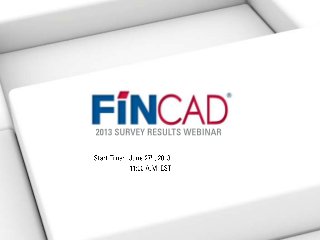 ©2013 - Proprietary and Confidential Information of FINCAD
 