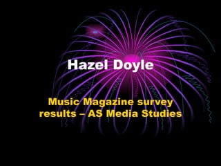 Hazel Doyle Music Magazine survey results – AS Media Studies 