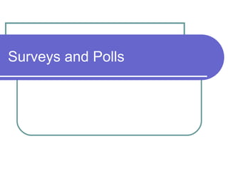 Surveys and Polls 