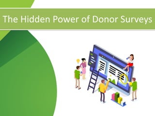 The	Hidden	Power	of	Donor	Surveys
 