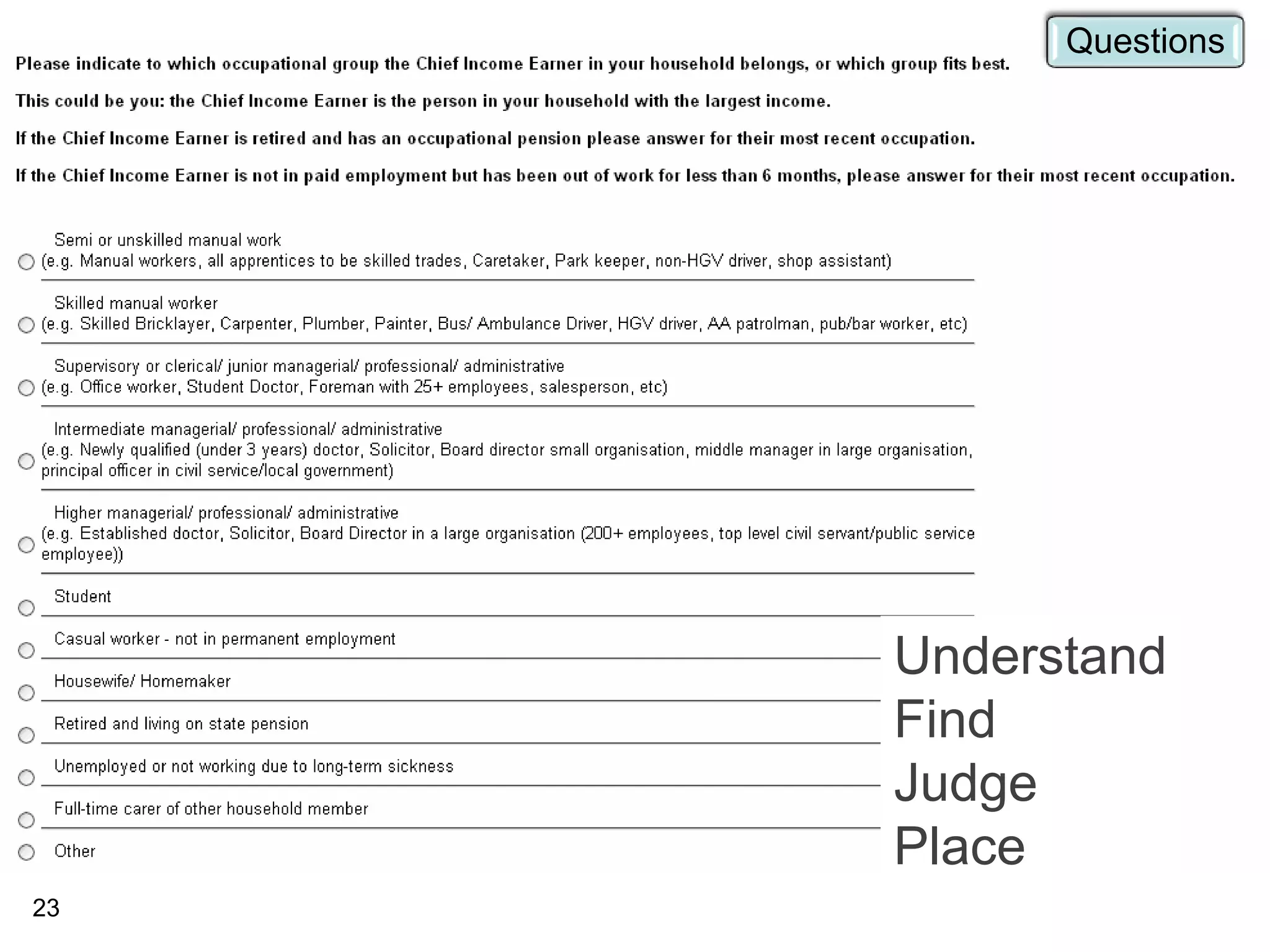 23
Understand
Find
Judge
Place
Questions
 