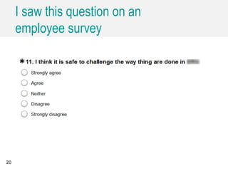 I saw this question on an
employee survey
20
 