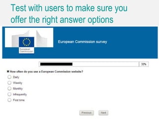 Test with users to make sure you
offer the right answer options
23
 