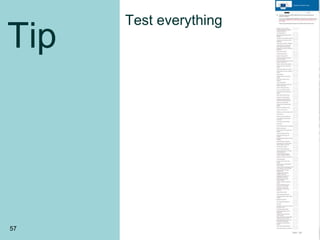 Test everything
Tip
57
 