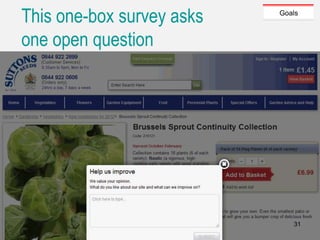 Caroline Jarrett @cjforms (CC) BY SA-4.0
Goals
This one-box survey asks
one open question
31
 