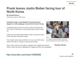 Caroline Jarrett @cjforms
Sample
http://www.bbc.com/news/10506482 38
 