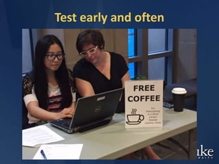 Test early and often
 