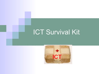 ICT Survival Kit  