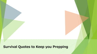 Survival Quotes to Keep you Prepping
 