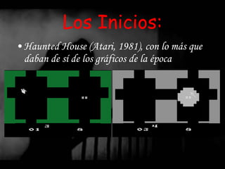 Los Inicios: Haunted House (Atari, 1981), con lo más que daban de sí de los gráficos de la época 
