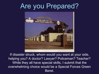 If disaster struck, whom would you want at your side,
helping you? A doctor? Lawyer? Policeman? Teacher?
While they all ha...