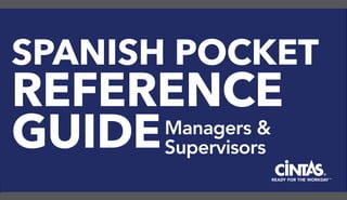 SPANISH POCKET
REFERENCE
GUIDEManagers &
Supervisors
 