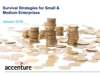 Survival Strategies for Small &
Medium Enterprises
January 2016
 