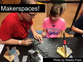 Photo by Wesley Fryer,
Makerspaces!
 