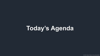 © 2018, Bob Tinker & Tae Hea Nahm
Today’s Agenda
 